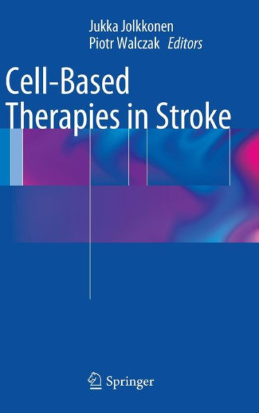 Cell-Based Therapies in Stroke / Edition 1