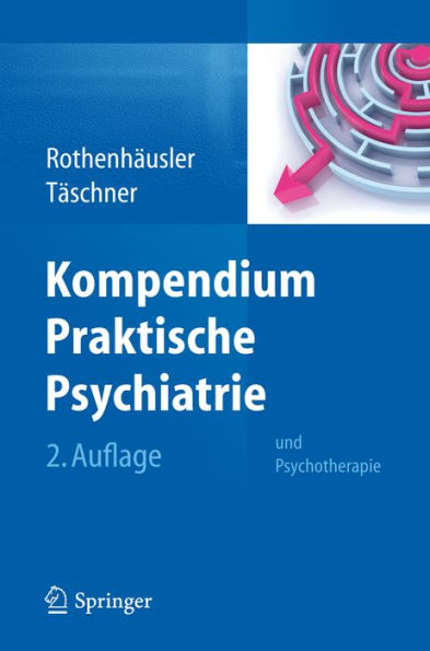 Kompendium Praktische Psychiatrie: und Psychotherapie