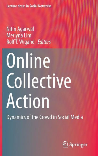 Online Collective Action: Dynamics of the Crowd Social Media