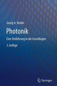 Title: Photonik: Eine Einfï¿½hrung in die Grundlagen, Author: Georg A. Reider