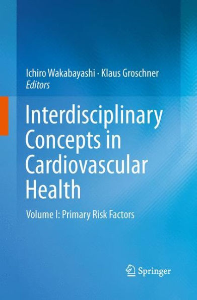 Interdisciplinary Concepts in Cardiovascular Health: Volume I: Primary Risk Factors