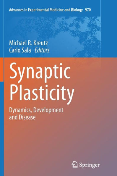 Synaptic Plasticity: Dynamics, Development and Disease / Edition 1