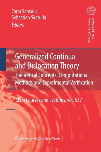 Generalized Continua and Dislocation Theory: Theoretical Concepts, Computational Methods Experimental Verification