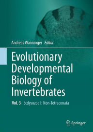 Title: Evolutionary Developmental Biology of Invertebrates 3: Ecdysozoa I: Non-Tetraconata, Author: Andreas Wanninger