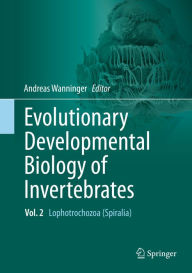 Title: Evolutionary Developmental Biology of Invertebrates 2: Lophotrochozoa (Spiralia), Author: Andreas Wanninger