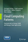 Cloud Computing Patterns: Fundamentals to Design, Build, and Manage Cloud Applications