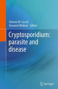 Title: Cryptosporidium: parasite and disease, Author: Simone M. Cacciï