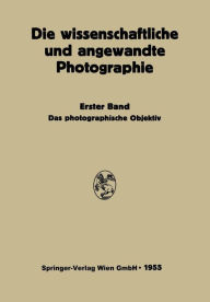 Title: Das Photographische Objektiv, Author: Johannes Flügge
