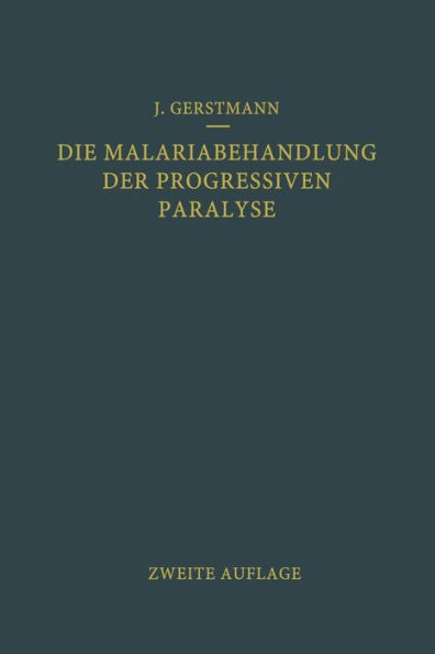 Die Malariabehandlung der Progressiven Paralyse / Edition 2