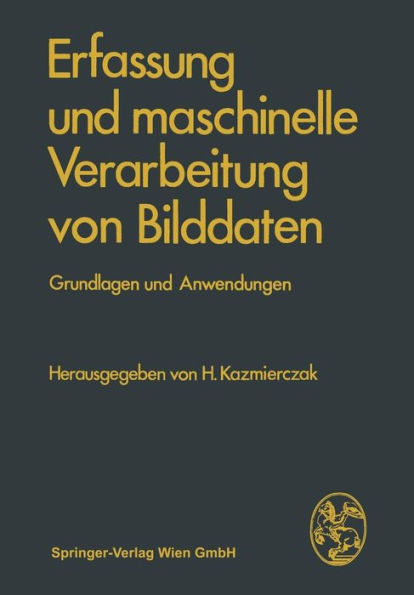 Erfassung und maschinelle Verarbeitung von Bilddaten: Grundlagen Anwendungen