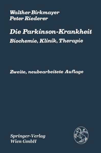 Die Parkinson-Krankheit: Biochemie, Klinik, Therapie / Edition 2