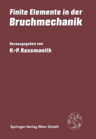 Title: Finite Elemente in der Bruchmechanik, Author: H.-P. Rossmanith