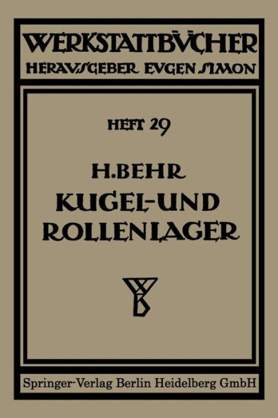 Kugel- und Rollenlager (Wï¿½lzlager): Unter besonderer Berï¿½cksichtigung des Einbauens