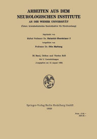 Title: Arbeiten aus dem Neurologischen Institute an der Wiener Universität: Österr. Interakademisches Zentralinstitut für Hirnforschung, Author: Heinrich Obersteiner