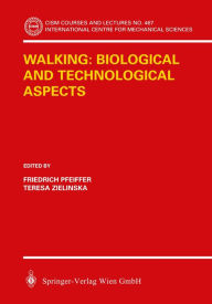 Title: Walking: Biological and Technological Aspects, Author: Friedrich Pfeiffer