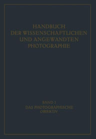 Title: Das Photographische Objektiv, Author: W. Mertae