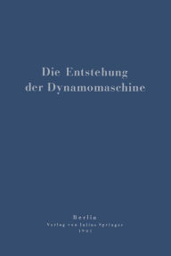 Title: Die Entstehung der Dynamomaschine, Author: Otto Mahr