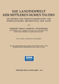 Title: Die Landtierwelt der Mittleren Hohen Tauern: Ein Beitrag zur Tiergeographischen und -soziologischen Erforschung der Alpen, Author: Hubert Franz