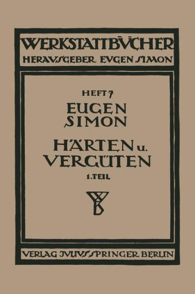 Hï¿½rten und Vergï¿½ten: Erster Teil: Stahl und sein Verhalten