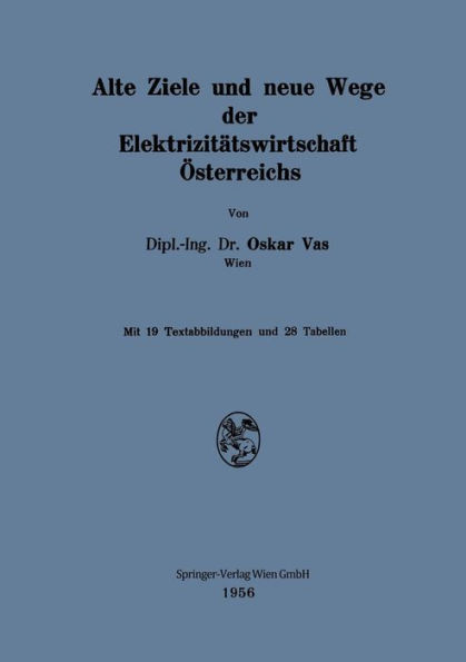 Alte Ziele und neue Wege der Elektrizitätswirtschaft Österreichs