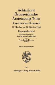 Title: Achtzehnte ï¿½sterreichische ï¿½rztetagung Wien: Van-Swieten-Kongreï¿½ 19. Oktober bis 24. Oktober 1964, Author: Gerhart Harrer