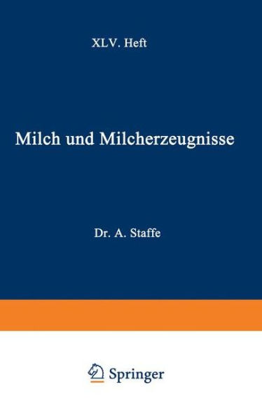 Milch und Milcherzeugnisse: XLV. Heft