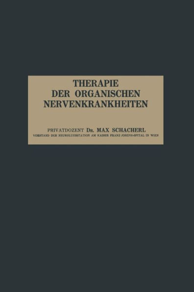 Therapie der Organischen Nervenkrankheiten: Vierzehn Vorlesungen