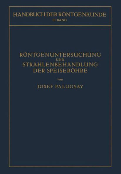 Röntgenuntersuchung und Strahlenbehandlung der Speiseröhre