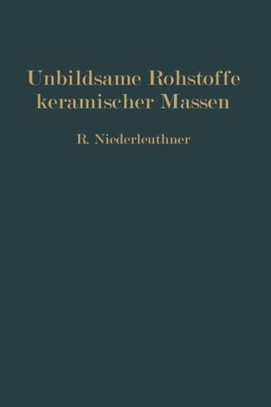 Unbildsame Rohstoffe keramischer Massen: Magerungsmittel, Fluï¿½mittel und feuerfeste Stoffe