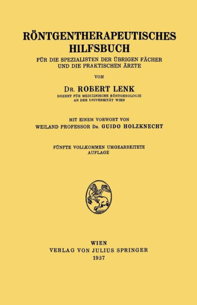 Rï¿½ntgentherapeutisches Hilfsbuch: Fï¿½r Die Spezialisten Der ï¿½brigen Fï¿½cher und Die Praktischen ï¿½rzte