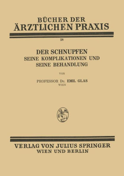 Der Schnupfen: Seine Komplikationen und Seine Behandlung