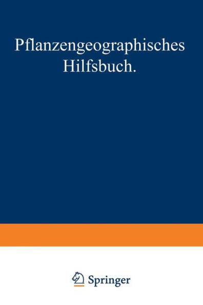 Pflanzengeographisches Hilfsbuch: Zugleich ein botanischer Führer durch die Landschaft