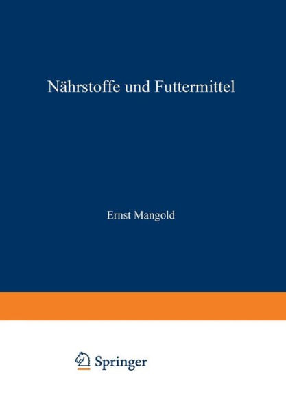 Handbuch der Ernährung und des Stoffwechsels der Landwirtschaftlichen Nutztiere: Erster Band Nährstoffe und Futtermittel