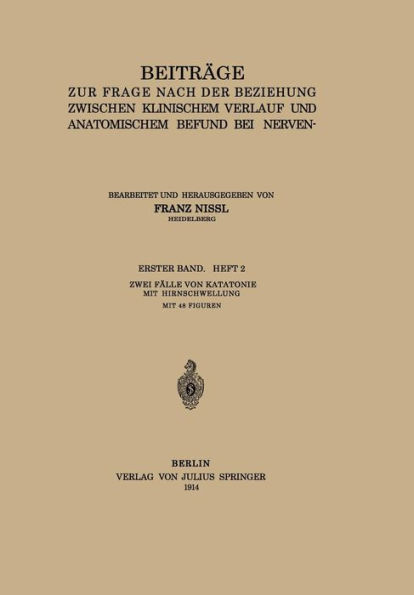 Beiträge zur Frage Nach der Beziehung Zwischen Klinischem Verlauf und Anatomischem Befund bei Nerven- und Geisteskrankheiten