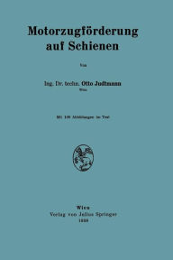 Title: Motorzugförderung auf Schienen, Author: Otto Judtmann