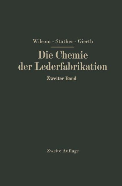 Die Chemie der Lederfabrikation: Zweiter Band / Edition 2