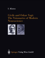 Title: Cécile and Oskar Vogt: The Visionaries of Modern Neuroscience, Author: I. Klatzo