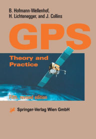 Title: Global Positioning System: Theory and Practice, Author: B. Hofmann-Wellenhof