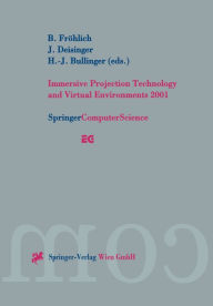 Title: Immersive Projection Technology and Virtual Environments 2001: Proceedings of the Eurographics Workshop in Stuttgart, Germany, May 16-18, 2001, Author: B. Fröhlich