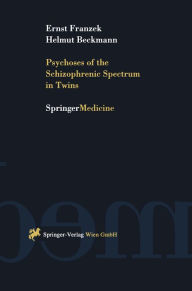 Title: Psychoses of the Schizophrenic Spectrum in Twins: A Discussion on the Nature - Nurture Debate in the Etiology of 