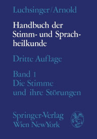 Title: Handbuch der Stimm- und Sprachheilkunde: Erster Band: Die Stimme und ihre Stï¿½rungen / Edition 3, Author: Richard Luchsinger
