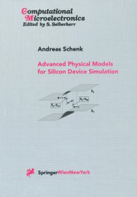 Title: Advanced Physical Models for Silicon Device Simulation, Author: Andreas Schenk