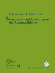 Title: Systematics and Evolution of the Ranunculiflorae, Author: Uwe Jensen