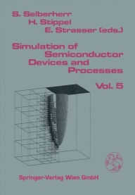 Title: Simulation of Semiconductor Devices and Processes: Vol.5, Author: Siegfried Selberherr