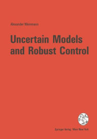 Title: Uncertain Models and Robust Control, Author: Alexander Weinmann