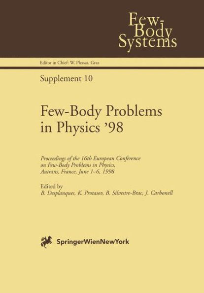 Few-Body Problems in Physics '98: Proceedings of the 16th European Conference on Few-Body Problems in Physics, Autrans, France, June 1-6, 1998