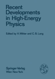 Title: Recent Developments in High-Energy Physics, Author: H. Mitter
