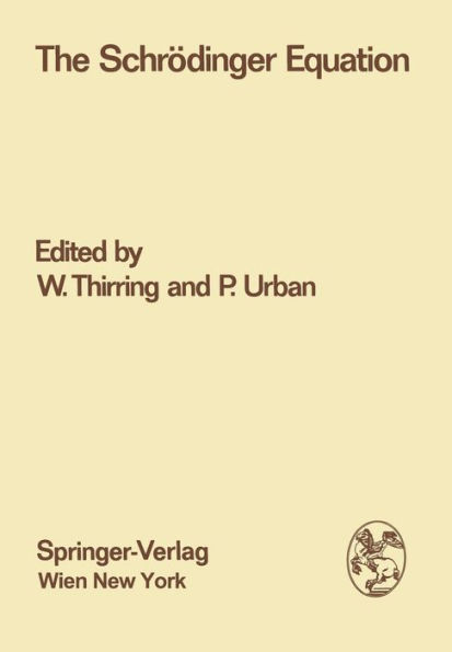 The Schrï¿½dinger Equation: Proceedings of the International Symposium "50 Years Schrï¿½dinger Equation" in Vienna, 10th-12th June 1976