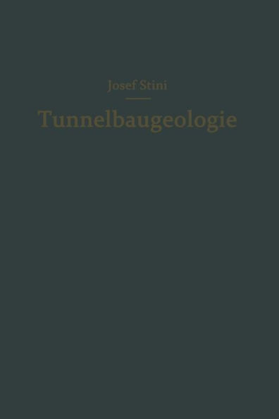 Tunnelbaugeologie: Die geologischen Grundlagen des Stollen- und Tunnelbaues