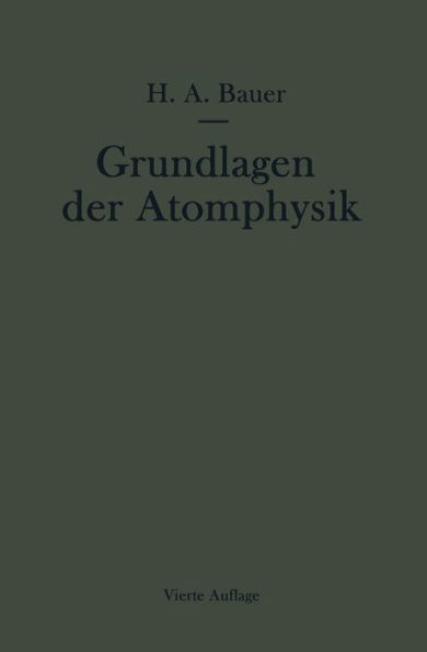 Grundlagen der Atomphysik: Eine Einführung in das Studium der Wellenmechanik und Quantenstatistik